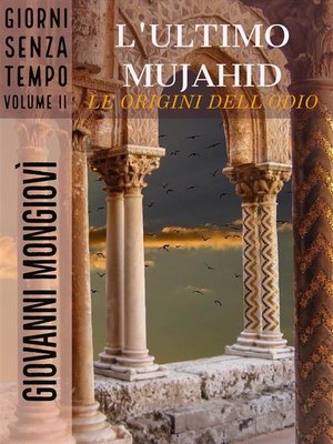 cover image of L'ultimo Mujahid--Le origini dell'odio